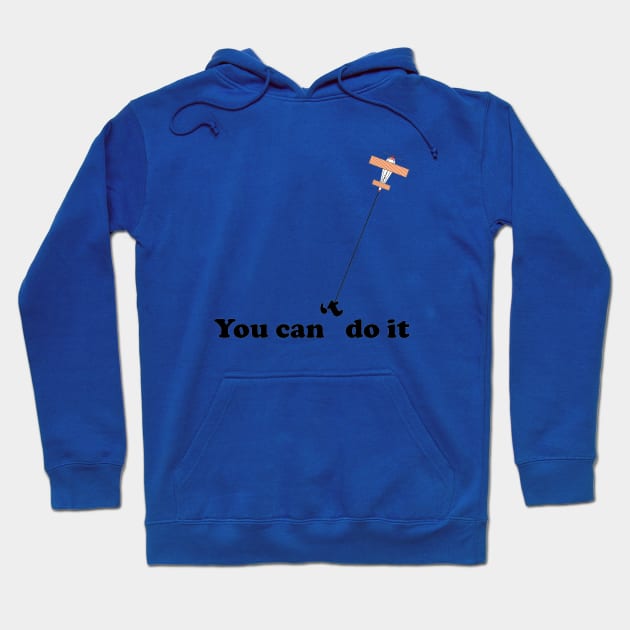 You can do it Hoodie by DarkoRikalo86